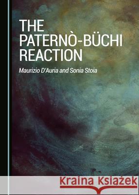 The Paternã²-Bã1/4chi Reaction Dâ (Tm)Auria Maurizio 9781527536821