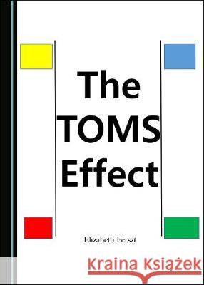 The Toms Effect Elizabeth Ferszt 9781527538023