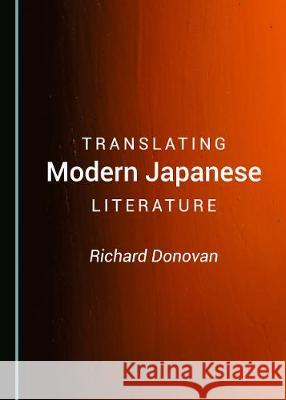 Translating Modern Japanese Literature Richard Donovan 9781527538429 Cambridge Scholars Publishing