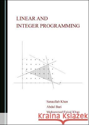 Linear and Integer Programming Sanaullah Khan Abdul Bari 9781527539136 Cambridge Scholars Publishing