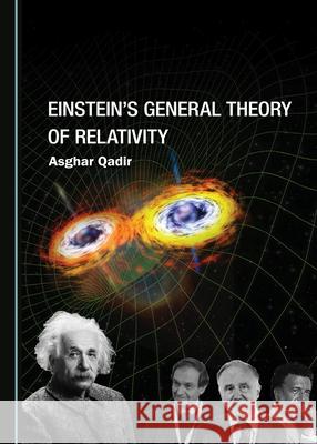 Einsteinâ (Tm)S General Theory of Relativity Qadir, Asghar 9781527544284