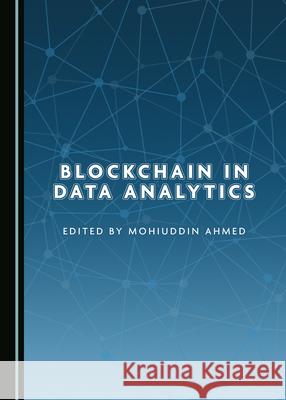 Blockchain in Data Analytics Mohiuddin Ahmed 9781527544291