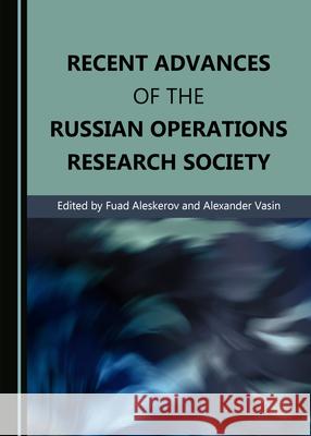 Recent Advances of the Russian Operations Research Society Fuad Aleskerov Alexander Vasin 9781527547926 Cambridge Scholars Publishing