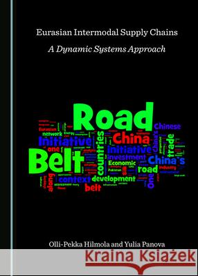 Eurasian Intermodal Supply Chains: A Dynamic Systems Approach Olli-Pekka Hilmola Yulia Panova 9781527549388 Cambridge Scholars Publishing