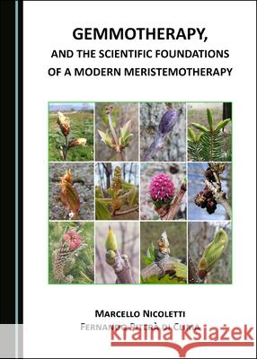 Gemmotherapy, and the Scientific Foundations of a Modern Meristemotherapy Marcello Nicoletti, Fernando Piterà di  Clima 9781527555938