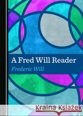 A Fred Will Reader Frederic Will   9781527557987 Cambridge Scholars Publishing