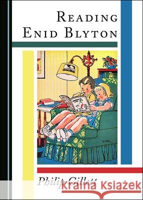 Reading Enid Blyton Philip Gillett   9781527559745