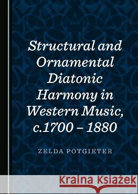 Structural and Ornamental Diatonic Harmony in Western Music, C.1700 Â 