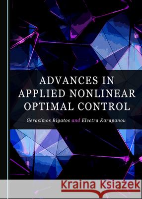 Advances in Applied Nonlinear Optimal Control Gerasimos Rigatos Electra Karapanou  9781527561519