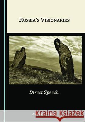 Russiaâ (Tm)S Visionaries: Direct Speech Burak, Alexander 9781527561625