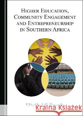 Higher Education, Community Engagement and Entrepreneurship in Southern Africa I. G. Govender   9781527564930 Cambridge Scholars Publishing