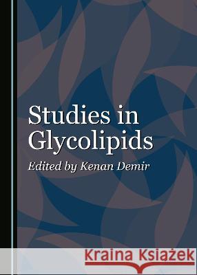 Studies in Glycolipids Kenan Demir   9781527564961