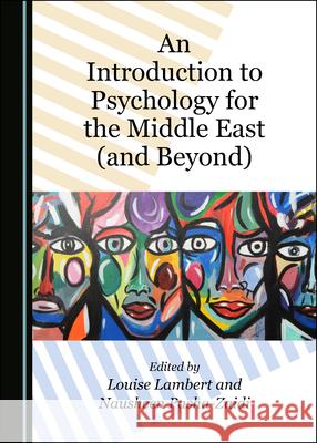 An Introduction to Psychology for the Middle East (and Beyond) Louise Lambert Nausheen Pasha-Zaidi  9781527568655