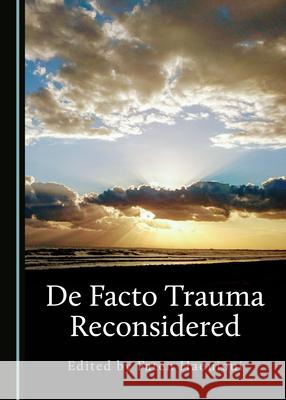 de Facto Trauma Reconsidered Faten Haouioui 9781527569010 Cambridge Scholars Publishing