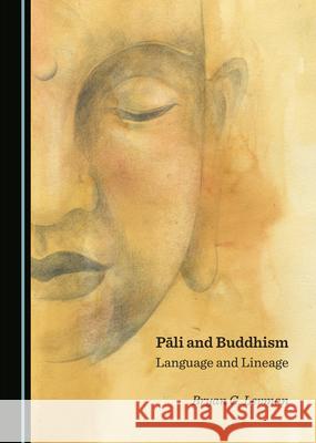 Pä Li and Buddhism: Language and Lineage Levman, Bryan G. 9781527575554