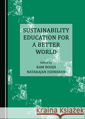 Sustainability Education for a Better World Ram Boojh Natarajan Ishwaran  9781527577237