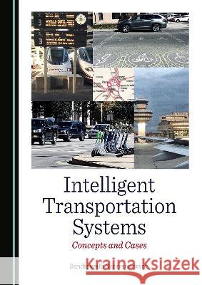 Intelligent Transportation Systems: Concepts and Cases Sundaravalli Narayanaswami   9781527591240