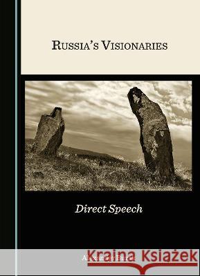 Russia's Visionaries: Direct Speech Alexander Burak   9781527599246