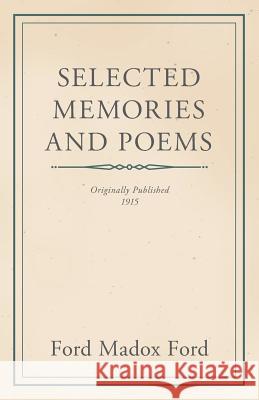 Selected Memories and Poems Ford Madox Ford 9781528700375
