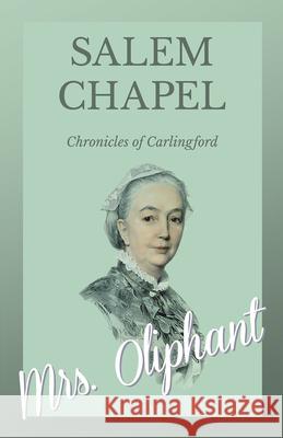 Salem Chapel - Chronicles of Carlingford Margaret Wilson Oliphant 9781528700566