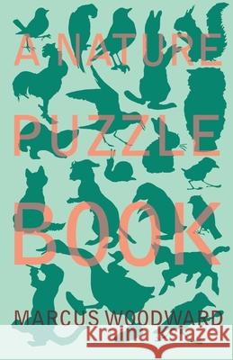 A Nature Puzzle Book Marcus Woodward 9781528701754