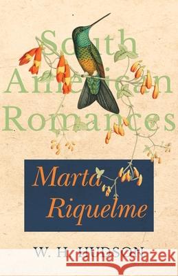 Marta Riquelme W. H. Hudson 9781528701839 Read & Co. Classics