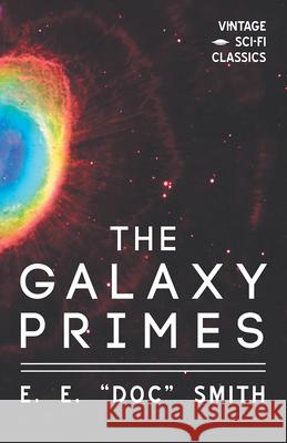 The Galaxy Primes E. E. Doc Smith 9781528703154 Vintage Sci-Fi Classics