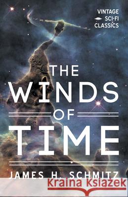 The Winds of Time James H. Schmitz 9781528703253 Vintage Sci-Fi Classics