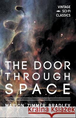 The Door Through Space Marion Zimmer Bradley 9781528703307 Vintage Sci-Fi Classics