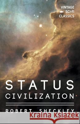 The Status Civilization Robert Sheckley 9781528703321 Vintage Sci-Fi Classics