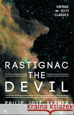 Rastignac the Devil Philip Jose Farmer 9781528703437