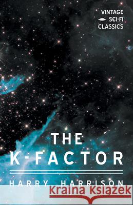 The K-Factor Harry Harrison 9781528703505 Vintage Sci-Fi Classics