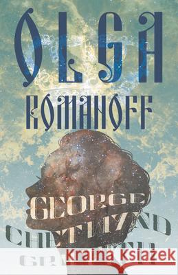 Olga Romanoff George Chetwynd Griffith 9781528704496