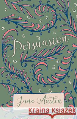 Persuasion Jane Austen Sarah Chauncey Woolsey 9781528706179 Read & Co. Classics