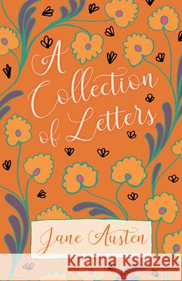 A Collection of Letters Jane Austen 9781528706247 Read Books