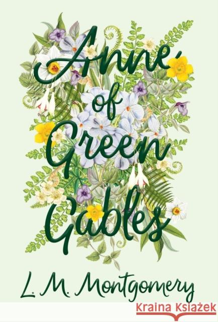 Anne of Green Gables L. M. Montgomery 9781528706483 Classic Books Library