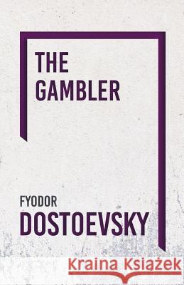 The Gambler Fyodor Dostoevsky 9781528708227 Classic Books Library