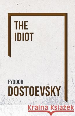 The Idiot Fyodor Dostoevsky 9781528708234