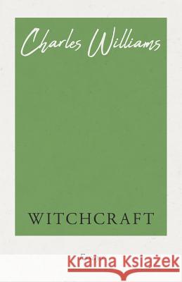 Witchcraft Charles Williams (University of Washington Tacoma) 9781528708708
