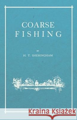 Coarse Fishing H T Sheringham   9781528710268 Read Country Books
