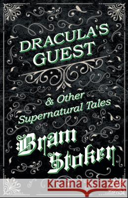 Dracula's Guest & Other Supernatural Tales Bram Stoker   9781528710695 Fantasy and Horror Classics