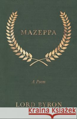 Mazeppa: A Poem Lord George Gordon Byron   9781528710725 Fantasy and Horror Classics
