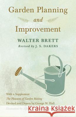 Garden Planning and Improvement - With a Supplement 