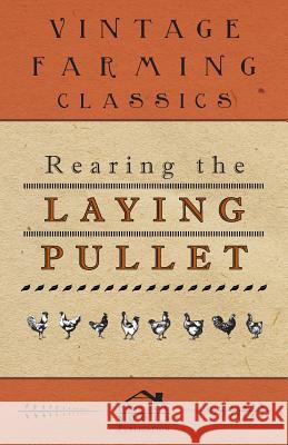 Rearing the Laying Pullet Anon 9781528711159