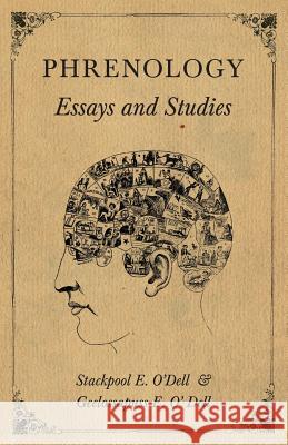 Phrenology - Essays and Studies Stackpool E O'Dell, Geelossapuss E O' Dell 9781528711289 Read Books