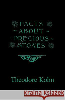 Facts About Precious Stones Theodore Kohn 9781528712675