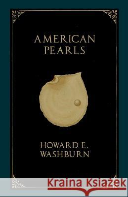 American Pearls Howard E Washburn 9781528712859 Read Books