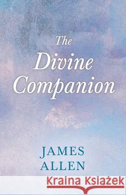 The Divine Companion James Allen 9781528713771