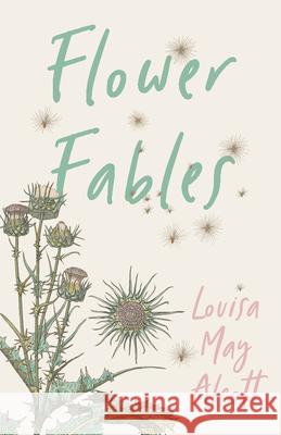 Flower Fables Louisa May Alcott 9781528714112