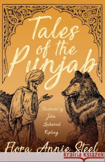 Tales of the Punjab - Illustrated by John Lockwood Kipling Flora Annie Steel J. Lockwood Kipling 9781528714617 Pook Press